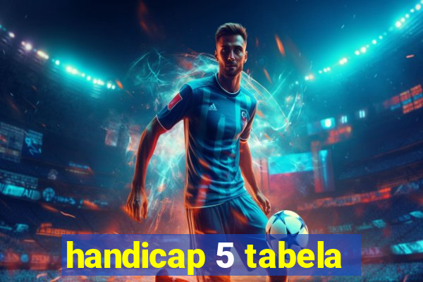 handicap 5 tabela